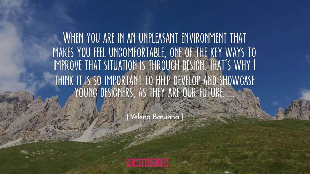 Yelena Baturina Quotes: When you are in an