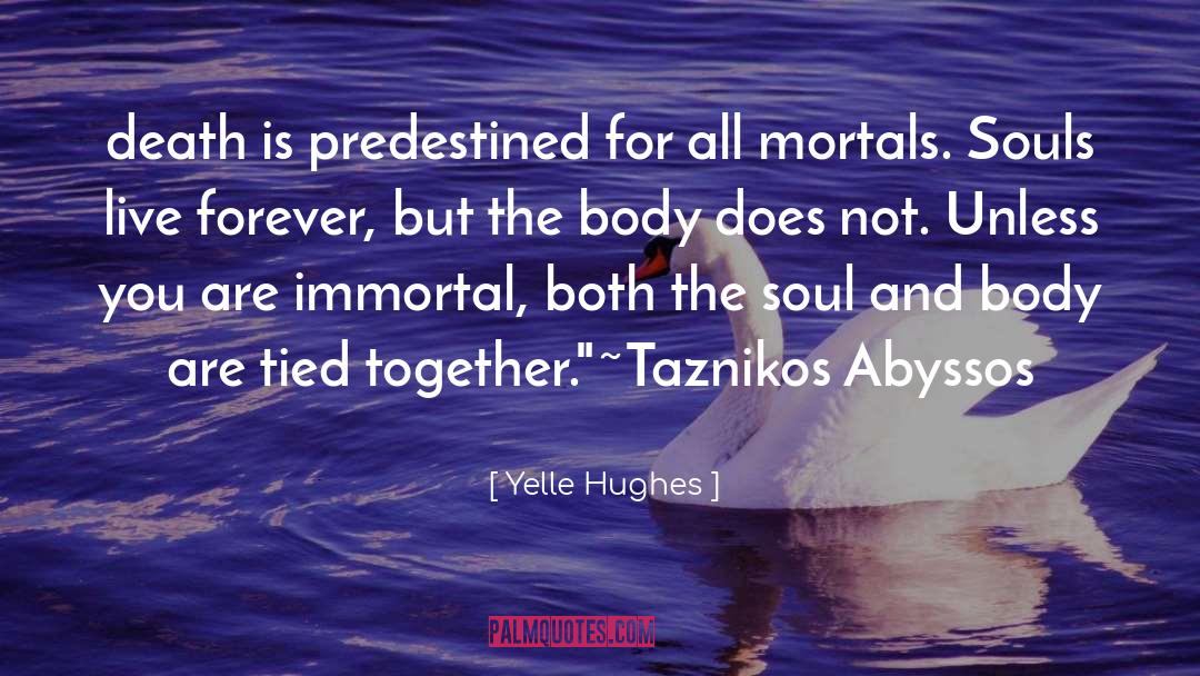 Yelle Hughes Quotes: death is predestined for all