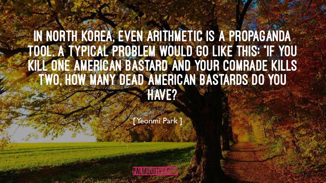 Yeonmi Park Quotes: In North Korea, even arithmetic