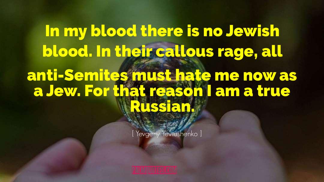 Yevgeny Yevtushenko Quotes: In my blood there is