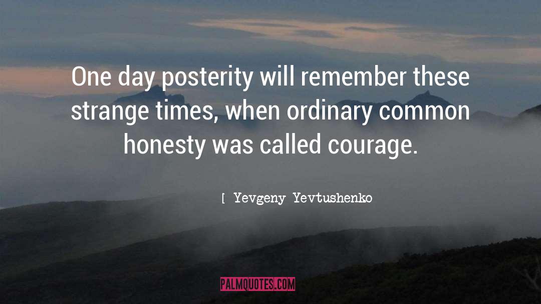 Yevgeny Yevtushenko Quotes: One day posterity will remember