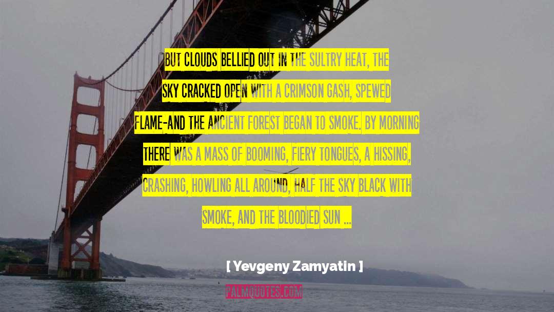 Yevgeny Zamyatin Quotes: But clouds bellied out in