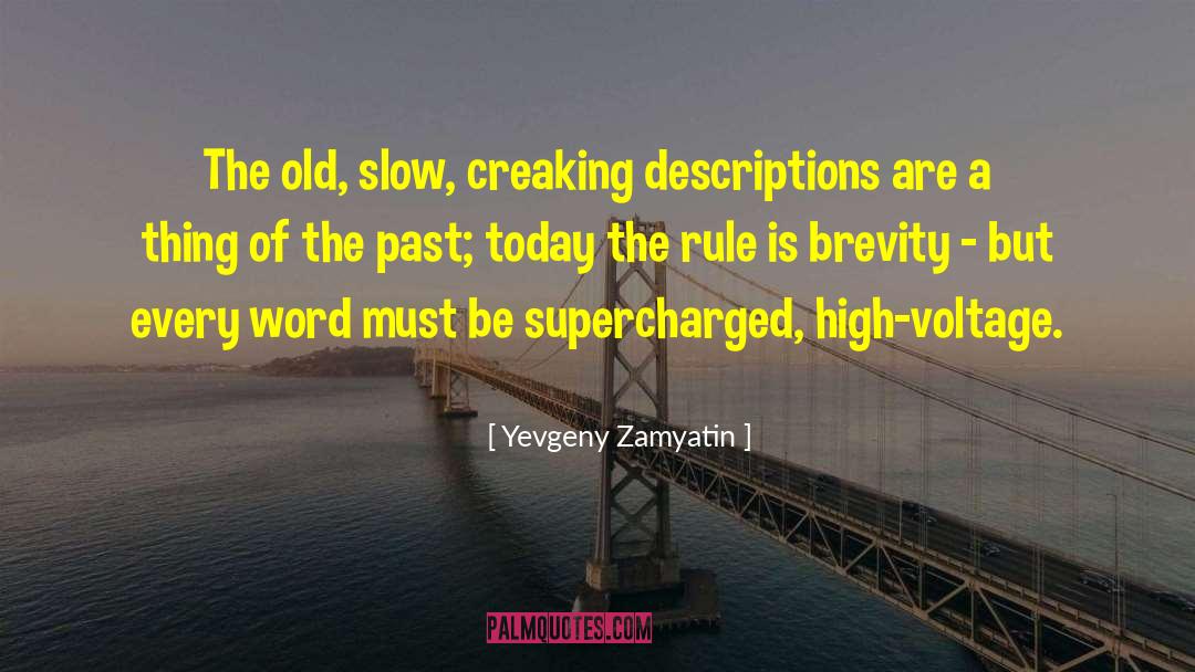 Yevgeny Zamyatin Quotes: The old, slow, creaking descriptions