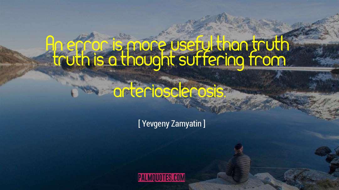 Yevgeny Zamyatin Quotes: An error is more useful