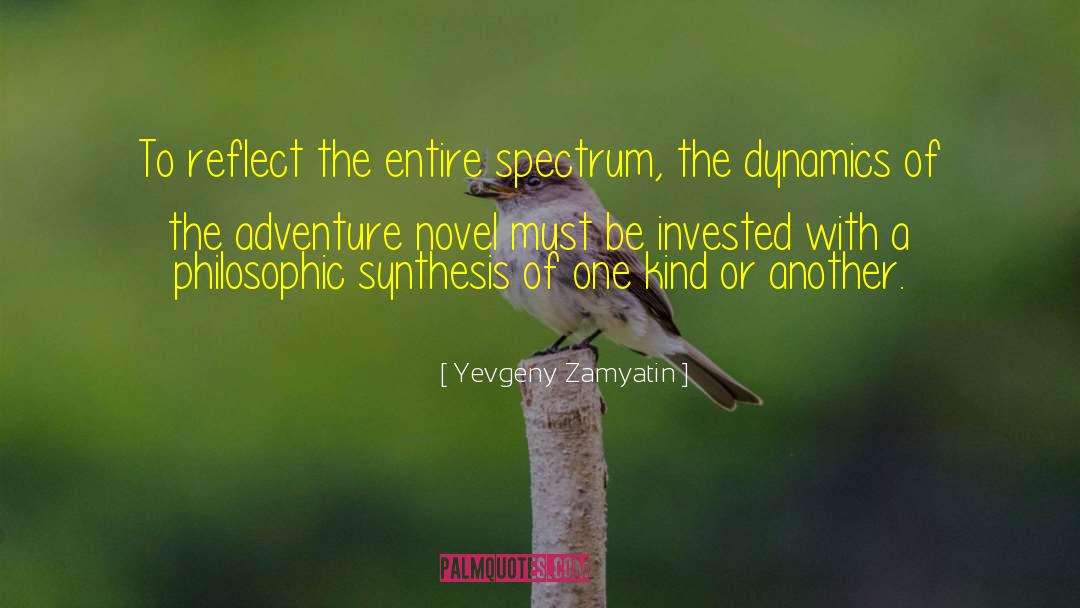Yevgeny Zamyatin Quotes: To reflect the entire spectrum,
