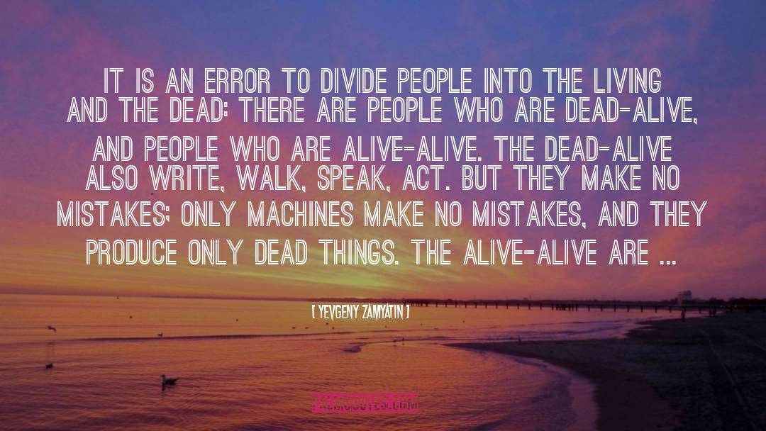 Yevgeny Zamyatin Quotes: It is an error to