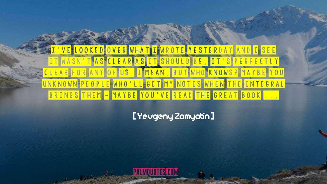 Yevgeny Zamyatin Quotes: I've looked over what I