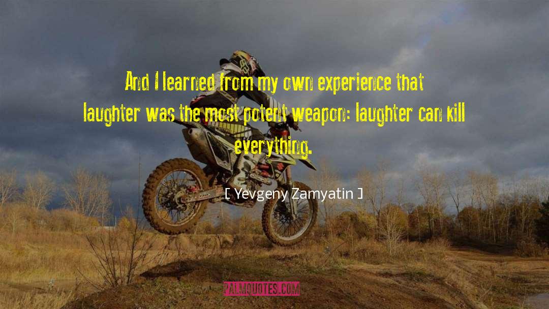 Yevgeny Zamyatin Quotes: And I learned from my