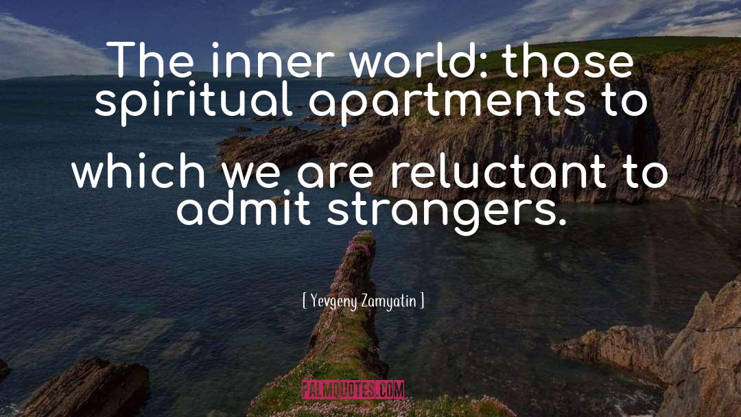 Yevgeny Zamyatin Quotes: The inner world: those spiritual