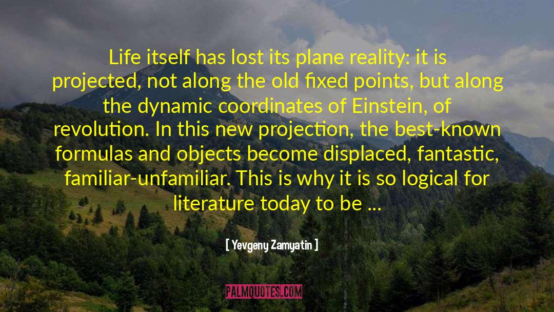 Yevgeny Zamyatin Quotes: Life itself has lost its