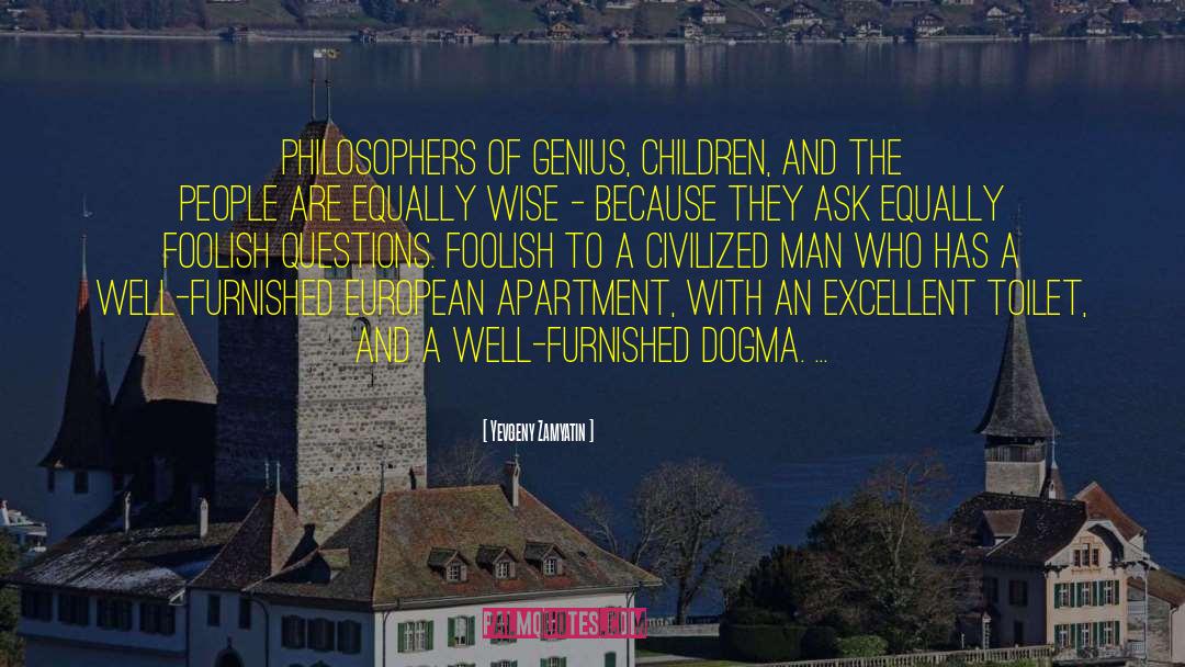 Yevgeny Zamyatin Quotes: Philosophers of genius, children, and