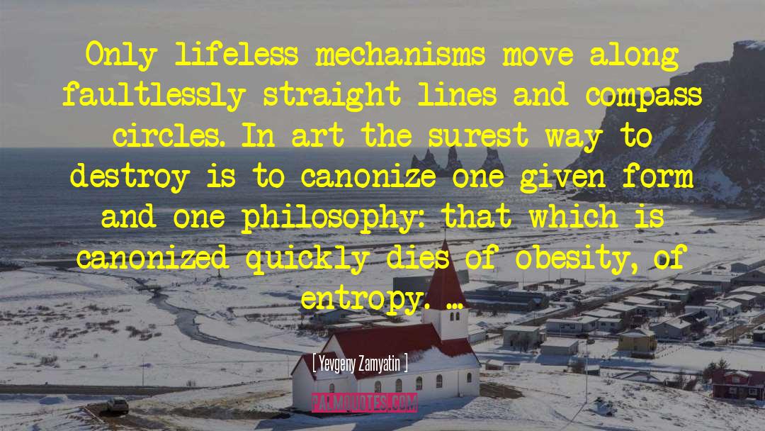 Yevgeny Zamyatin Quotes: Only lifeless mechanisms move along