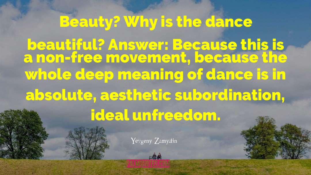 Yevgeny Zamyatin Quotes: Beauty? Why is the dance