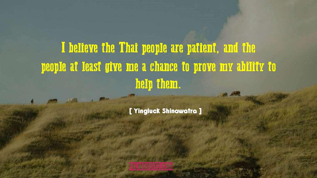 Yingluck Shinawatra Quotes: I believe the Thai people