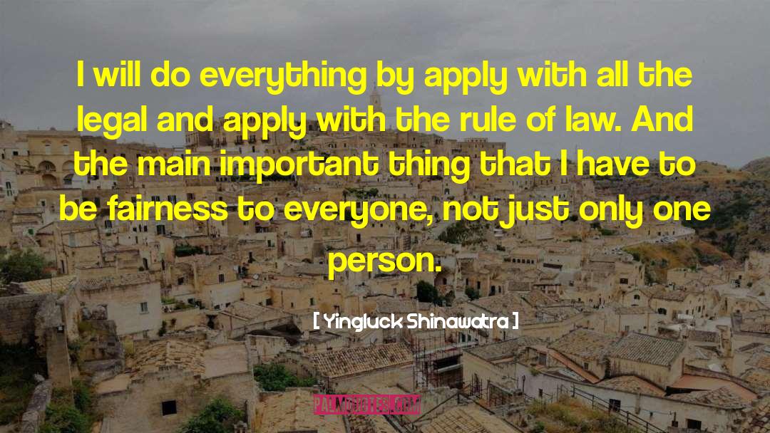 Yingluck Shinawatra Quotes: I will do everything by
