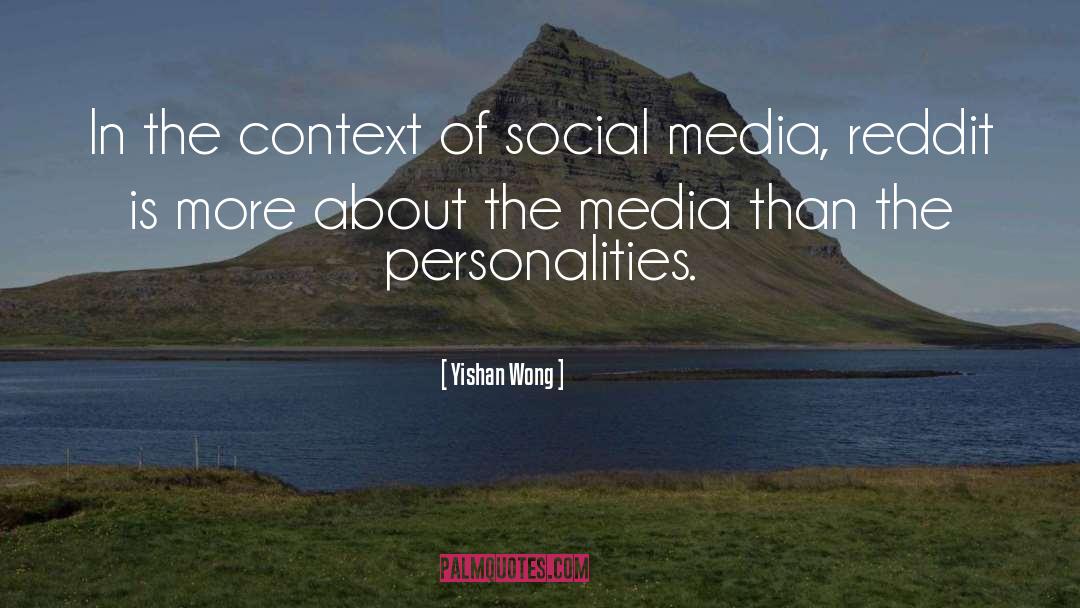 Yishan Wong Quotes: In the context of social