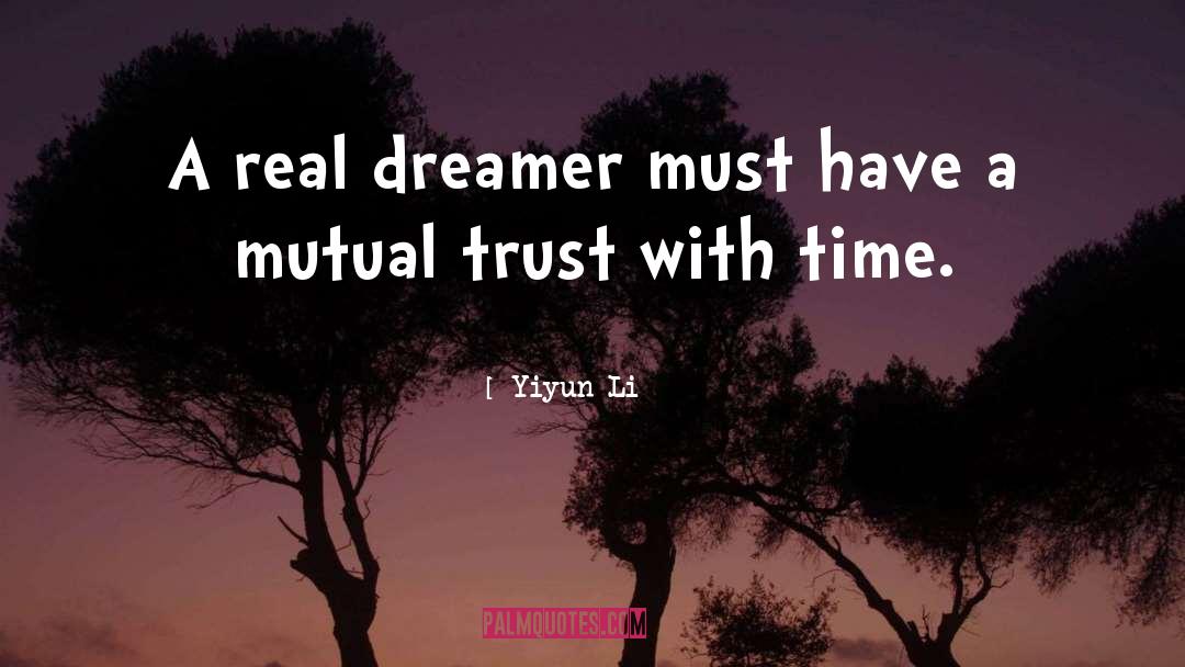 Yiyun Li Quotes: A real dreamer must have