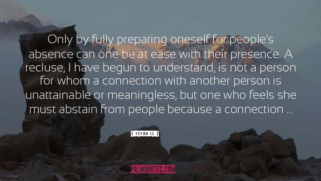 Yiyun Li Quotes: Only by fully preparing oneself