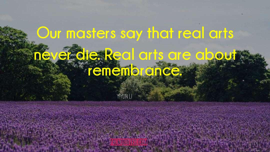 Yiyun Li Quotes: Our masters say that real