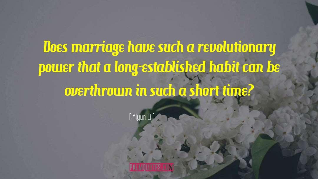 Yiyun Li Quotes: Does marriage have such a