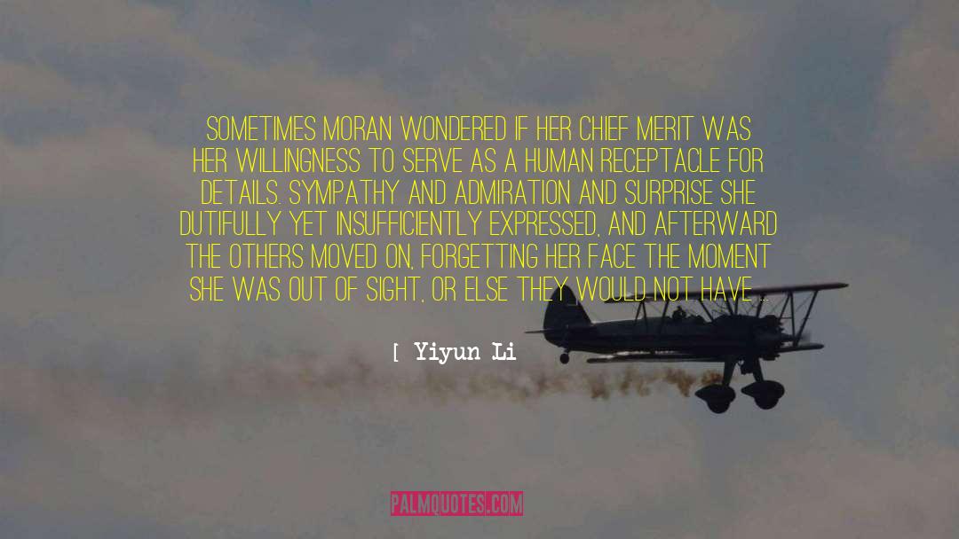 Yiyun Li Quotes: Sometimes Moran wondered if her