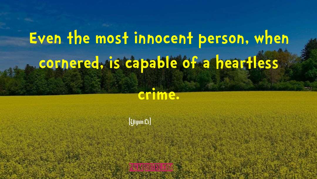 Yiyun Li Quotes: Even the most innocent person,