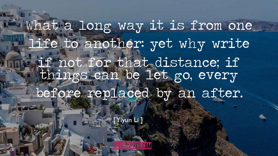 Yiyun Li Quotes: What a long way it