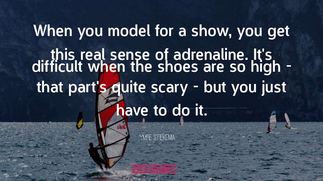 Ymre Stiekema Quotes: When you model for a