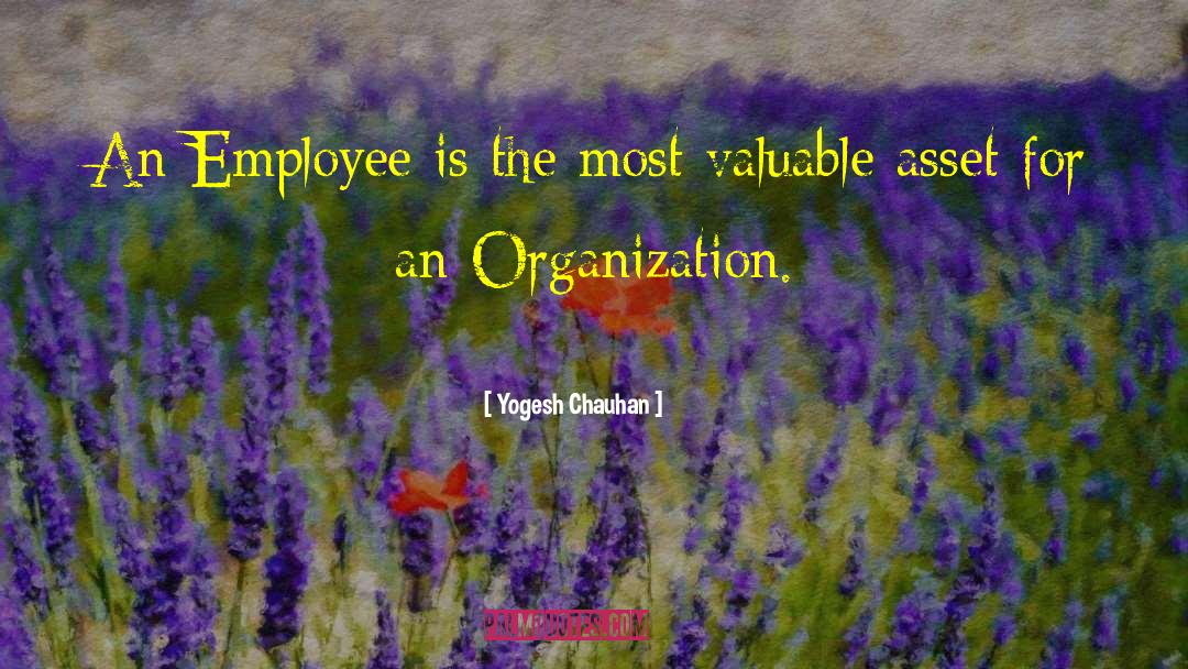 Yogesh Chauhan Quotes: An Employee is the most