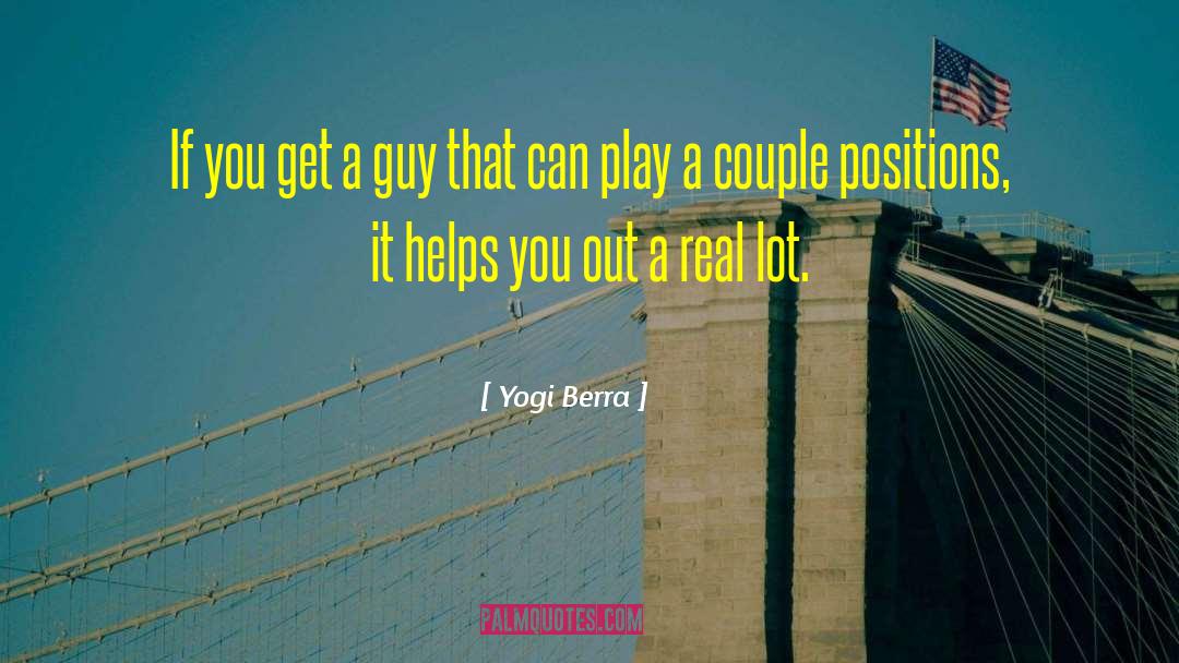 Yogi Berra Quotes: If you get a guy