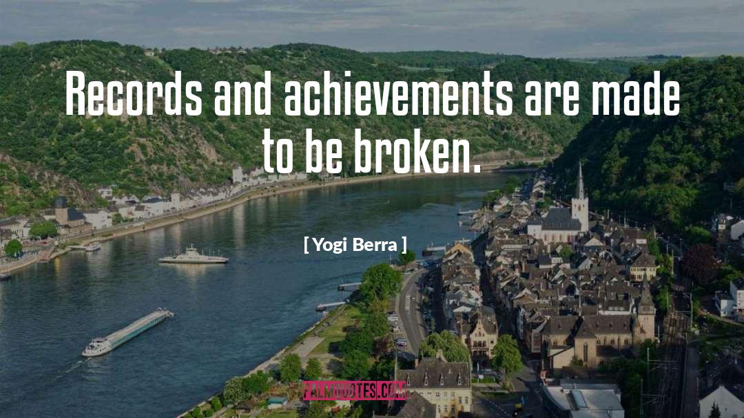 Yogi Berra Quotes: Records and achievements are made