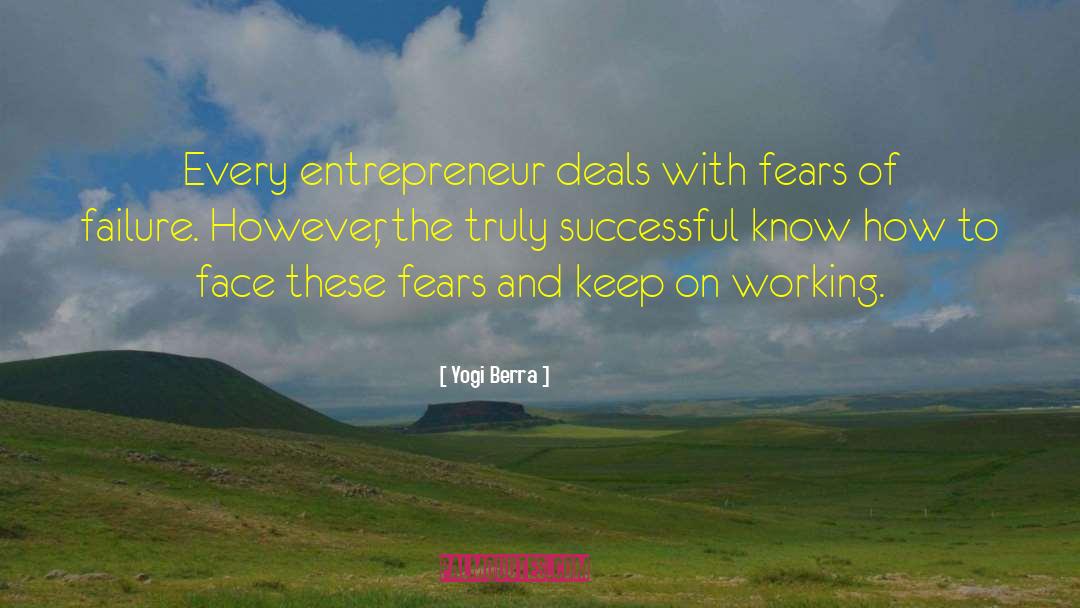 Yogi Berra Quotes: Every entrepreneur deals with fears