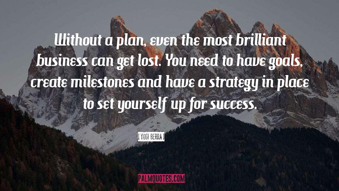 Yogi Berra Quotes: Without a plan, even the