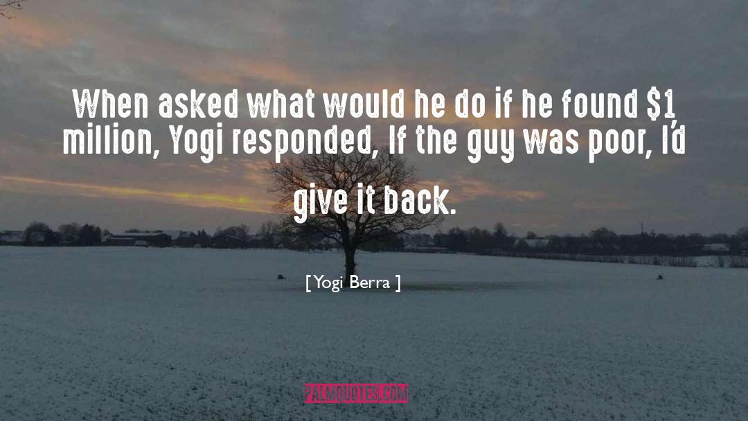 Yogi Berra Quotes: When asked what would he