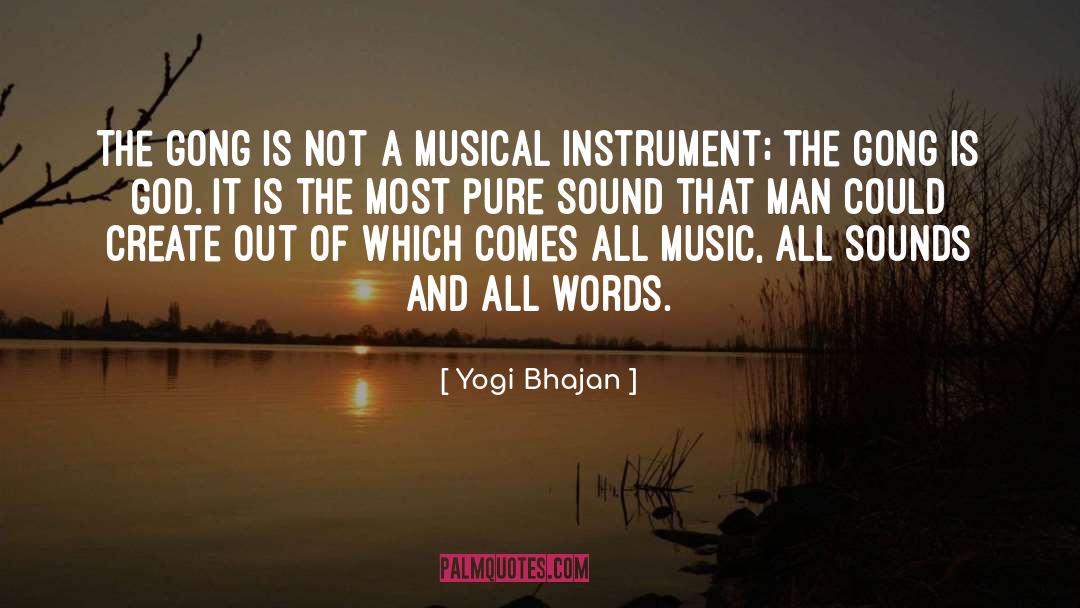 Yogi Bhajan Quotes: The gong is not a