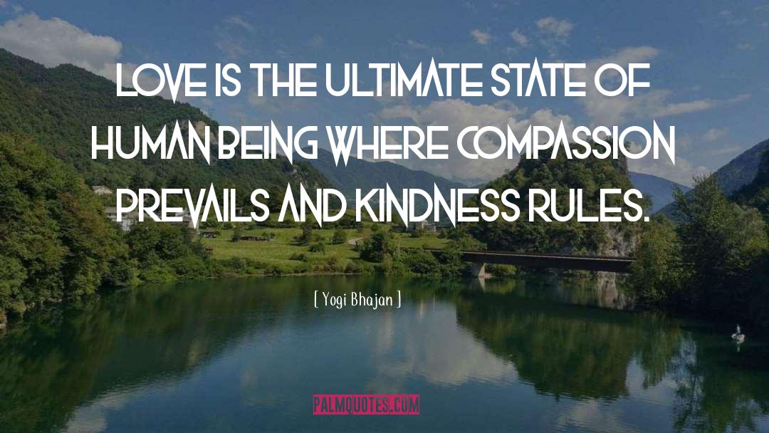 Yogi Bhajan Quotes: Love is the ultimate state