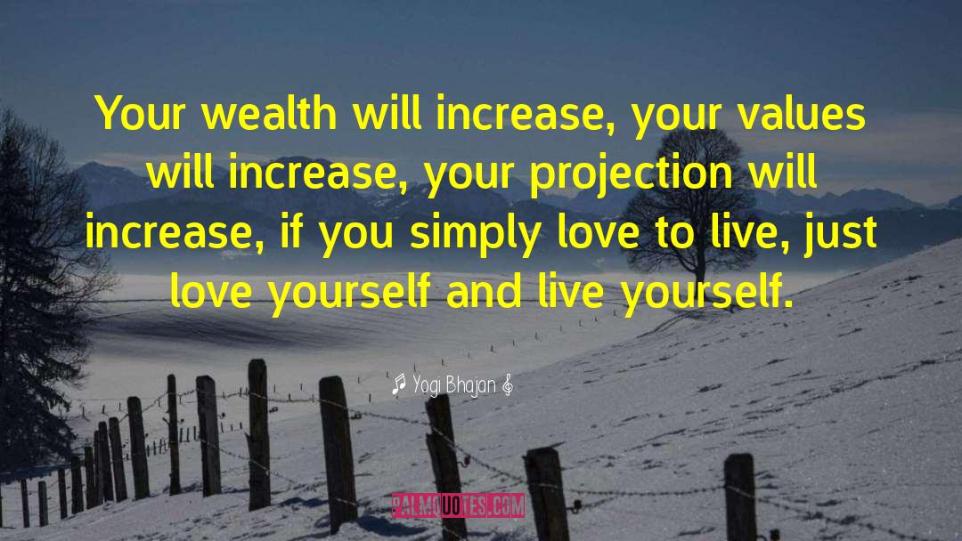Yogi Bhajan Quotes: Your wealth will increase, your