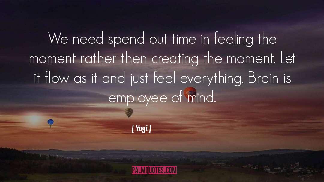Yogi Quotes: We need spend out time