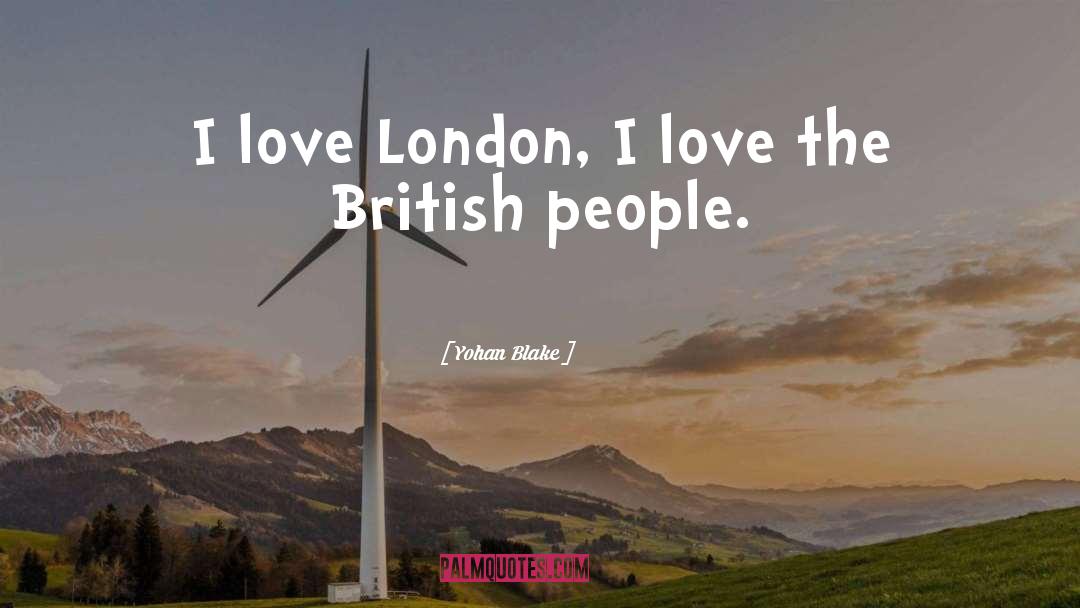 Yohan Blake Quotes: I love London, I love