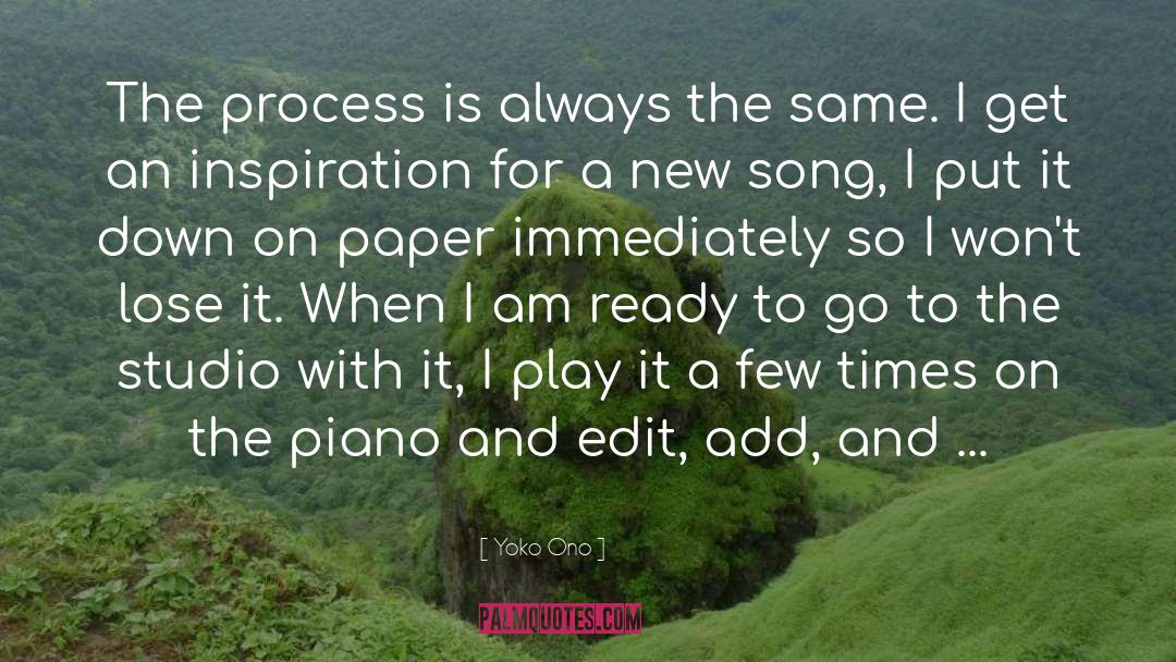 Yoko Ono Quotes: The process is always the
