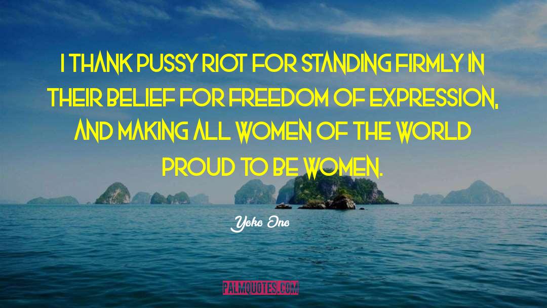 Yoko Ono Quotes: I thank Pussy Riot for