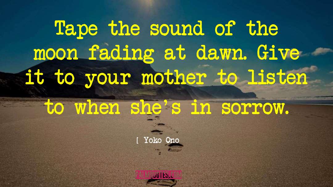 Yoko Ono Quotes: Tape the sound of the