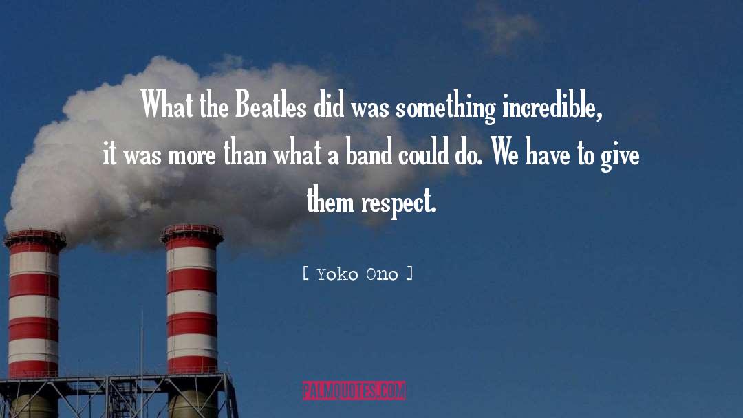 Yoko Ono Quotes: What the Beatles did was