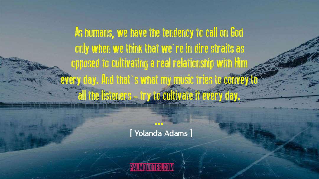 Yolanda Adams Quotes: As humans, we have the