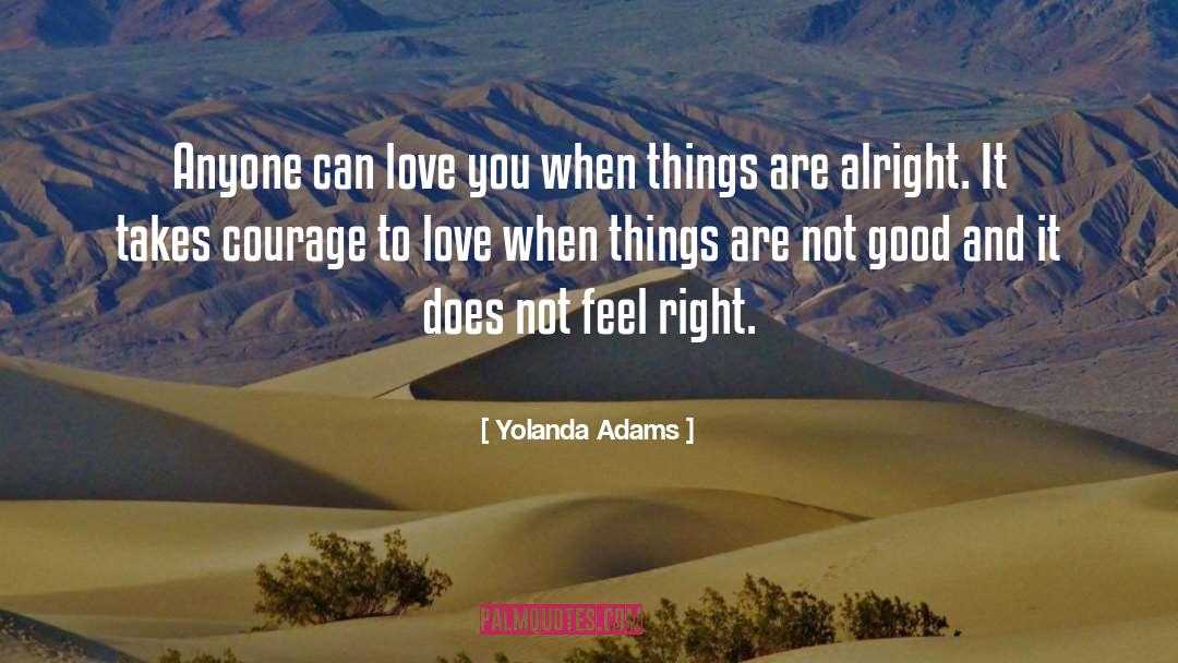 Yolanda Adams Quotes: Anyone can love you when