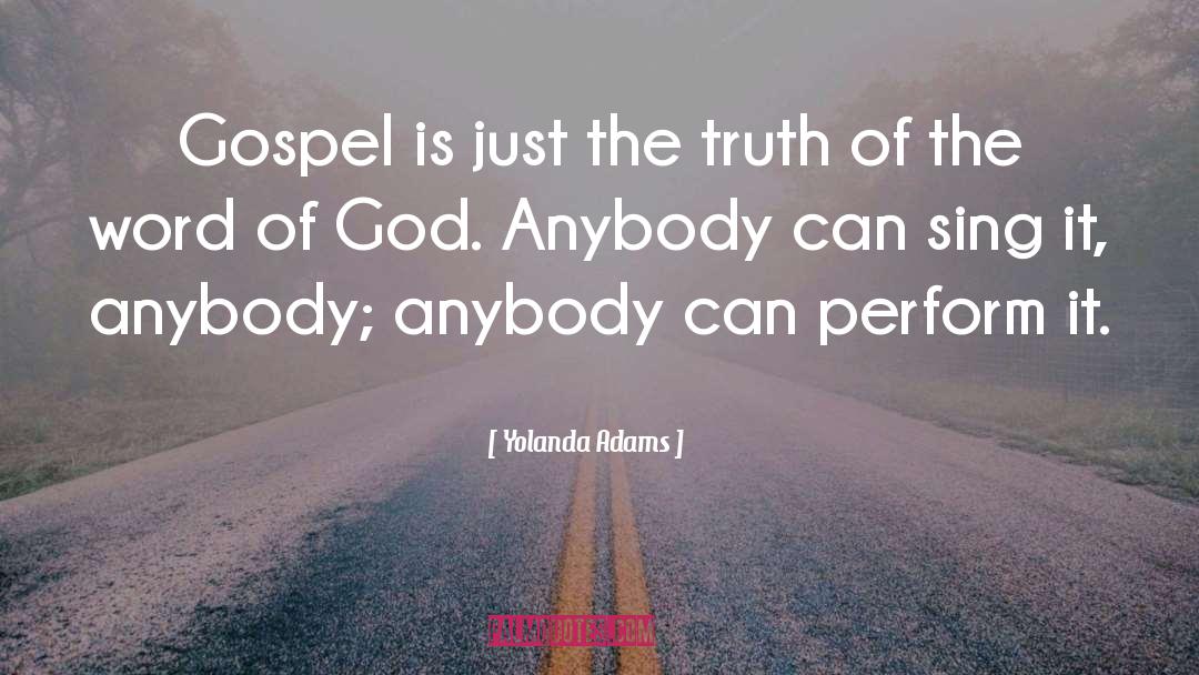 Yolanda Adams Quotes: Gospel is just the truth