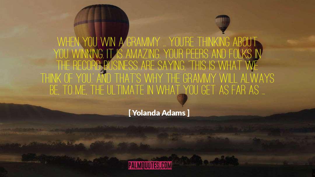 Yolanda Adams Quotes: When you win a Grammy