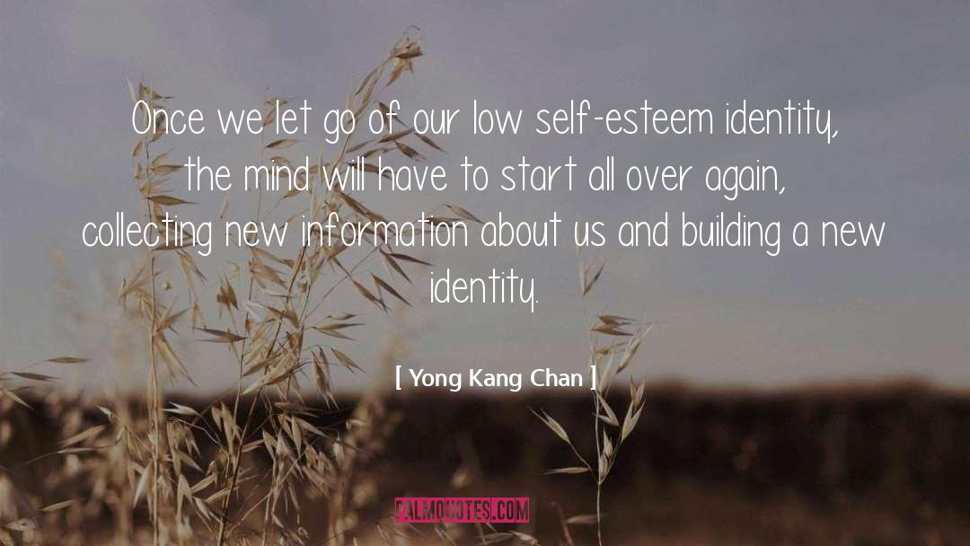 Yong Kang Chan Quotes: Once we let go of