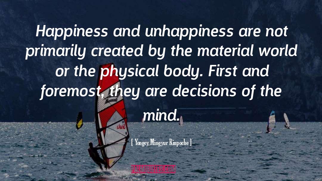 Yongey Mingyur Rinpoche Quotes: Happiness and unhappiness are not