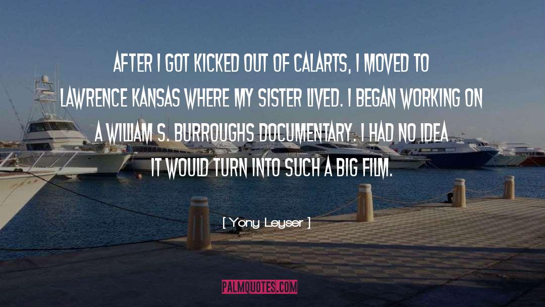 Yony Leyser Quotes: After I got kicked out
